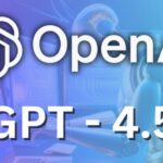 OpenAI Unveils GPT-4.5: A Major Leap in AI Interaction